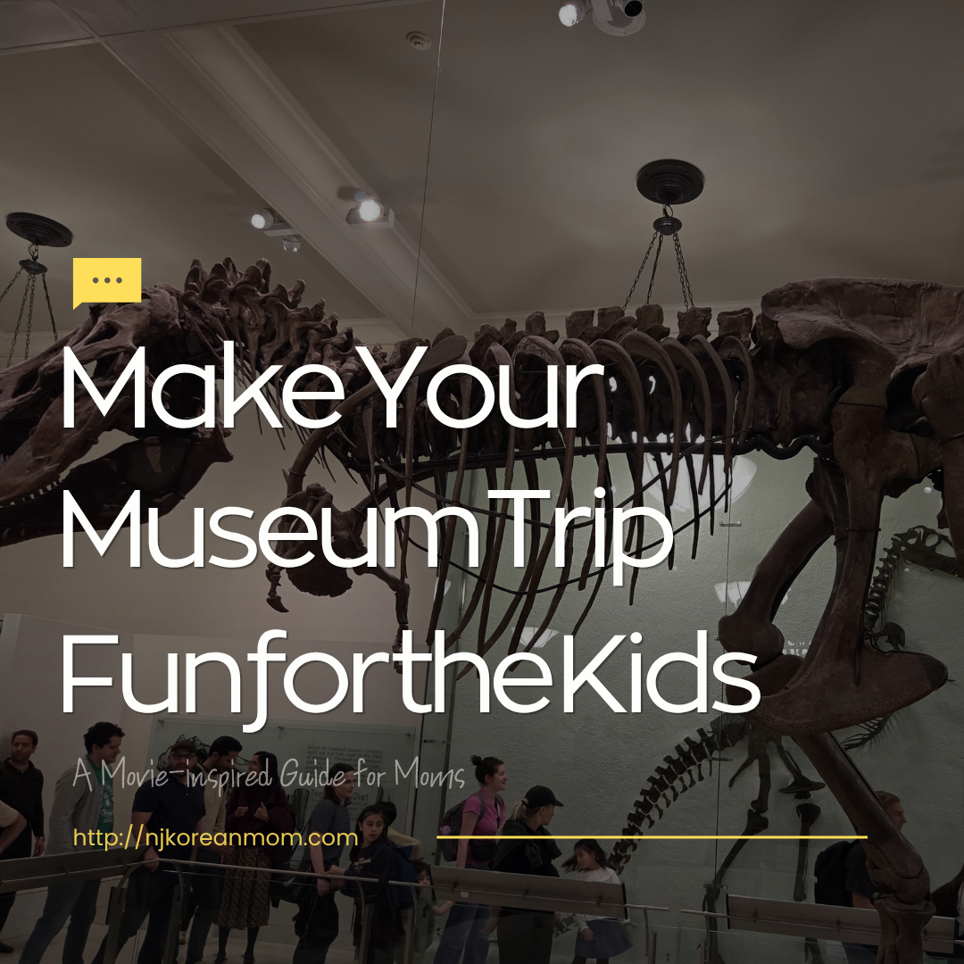 How to Make the American Museum of Natural History Fun for Kids (Watch This Movie First!)